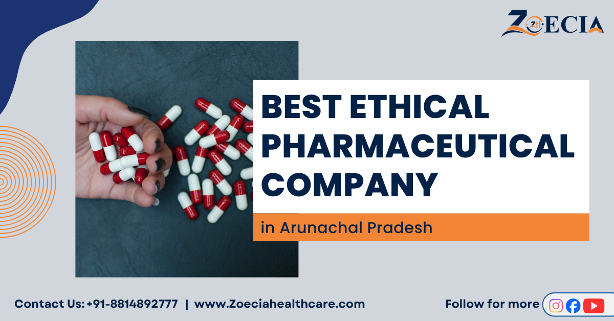 Best Ethical Pharmaceutical Company in Arunachal Pradesh