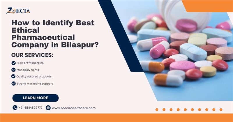 How to Identify Best Ethical Pharmaceutical Company in Bilaspur?Zoecia Healthcare || Call Us @ +91-881 489 2777